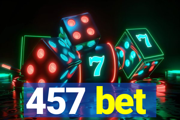 457 bet